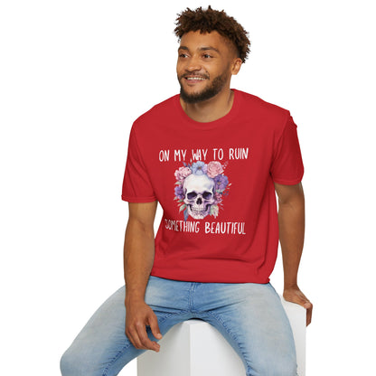 Skull Floral T-Shirt - On My Way to Ruin Something Beautiful, Boho Chic Tee, Edgy Casual Wear, Perfect Gift for Friends, Unique Graphic Tee