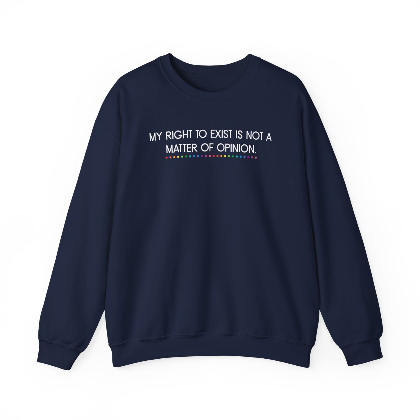 My Right to Exist Statement Crewneck Sweatshirt - Unisex Heavy Blend, Statement Apparel, Social Justice Fashion, Gift for Activists, Comfortable Casual Wear