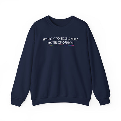 My Right to Exist Statement Crewneck Sweatshirt - Unisex Heavy Blend, Statement Apparel, Social Justice Fashion, Gift for Activists, Comfortable Casual Wear
