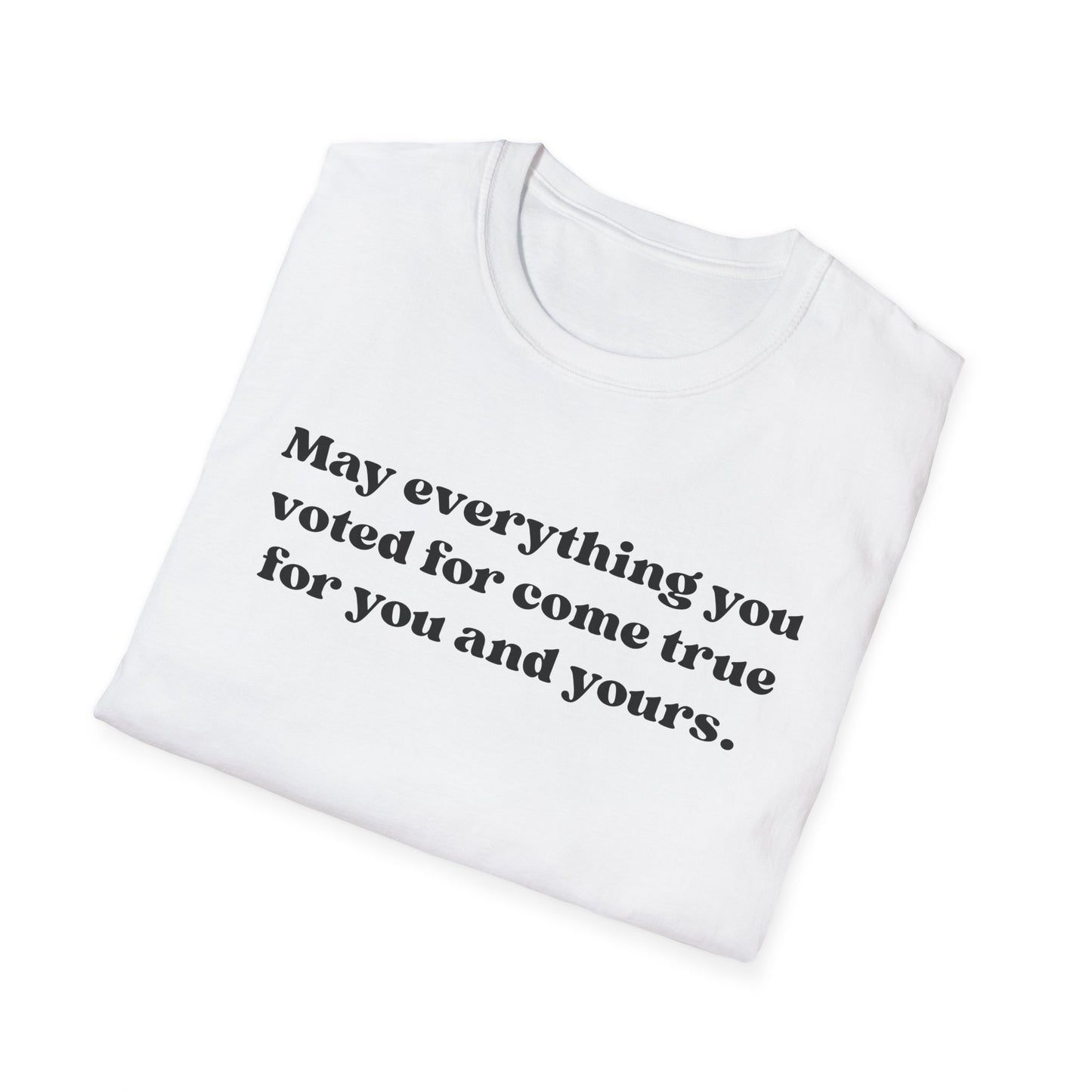 May it come true for you Unisex Softstyle T-Shirt, Comfortable Graphic Tee, Voter Empowerment Shirt, Casual Wear, Gift for Activists, [...]