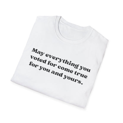 May it come true for you Unisex Softstyle T-Shirt, Comfortable Graphic Tee, Voter Empowerment Shirt, Casual Wear, Gift for Activists, [...]
