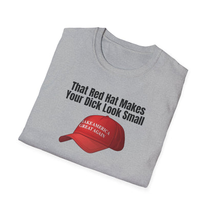 MAGA Hat = Small Dick Unisex Softstyle T-Shirt, Humorous Graphic Tee, Perfect for Parties, Gift for Friends, Fun Casual Wear, Comedy Apparel