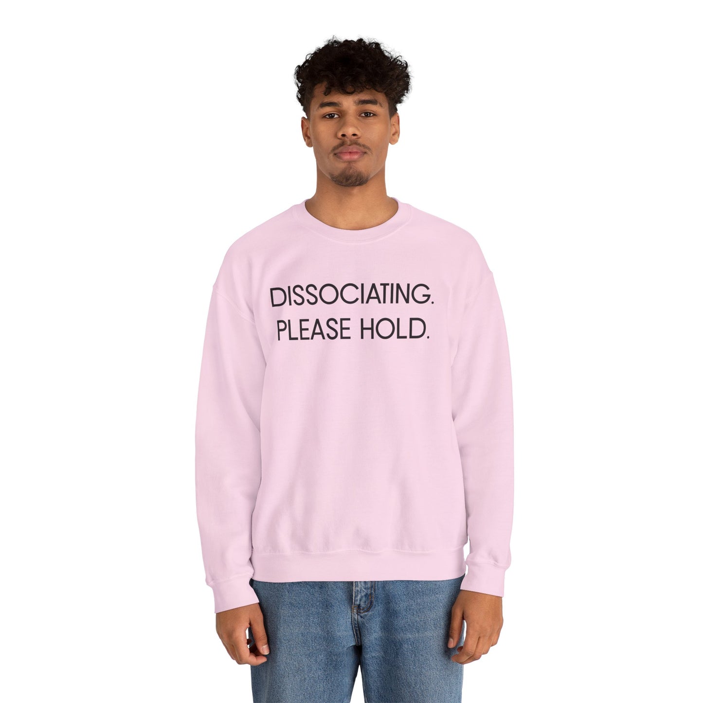 "Dissociating, Please Hold" Minimal Mental Health Statement Crewneck Sweatshirt