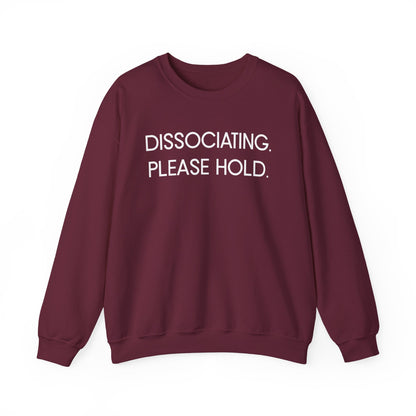 "Dissociating, Please Hold" Minimal Mental Health Statement Crewneck Sweatshirt