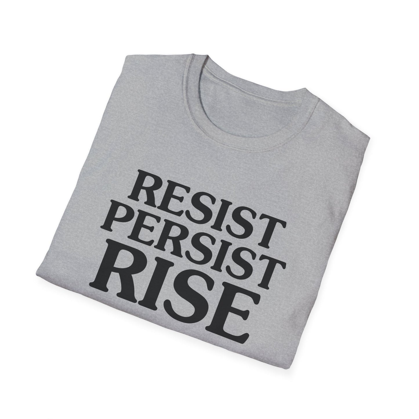 Resist Persist Rise Inspirational Unisex T-Shirt, Motivational Tee, Empowerment Shirt, Gift for Activists, Casual Wear