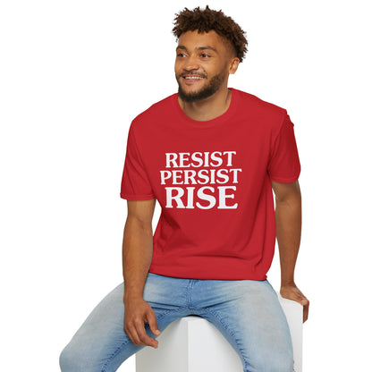 Resist Persist Rise Inspirational Unisex T-Shirt, Motivational Tee, Empowerment Shirt, Gift for Activists, Casual Wear