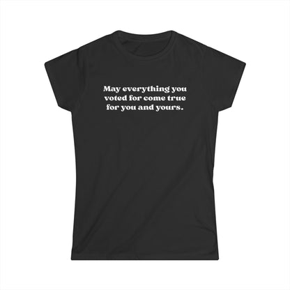 May it come true for you Women's Tee, Vote Motivation Shirt, Casual Graphic Top, Gift for Activists, Positive Quote T-Shirt