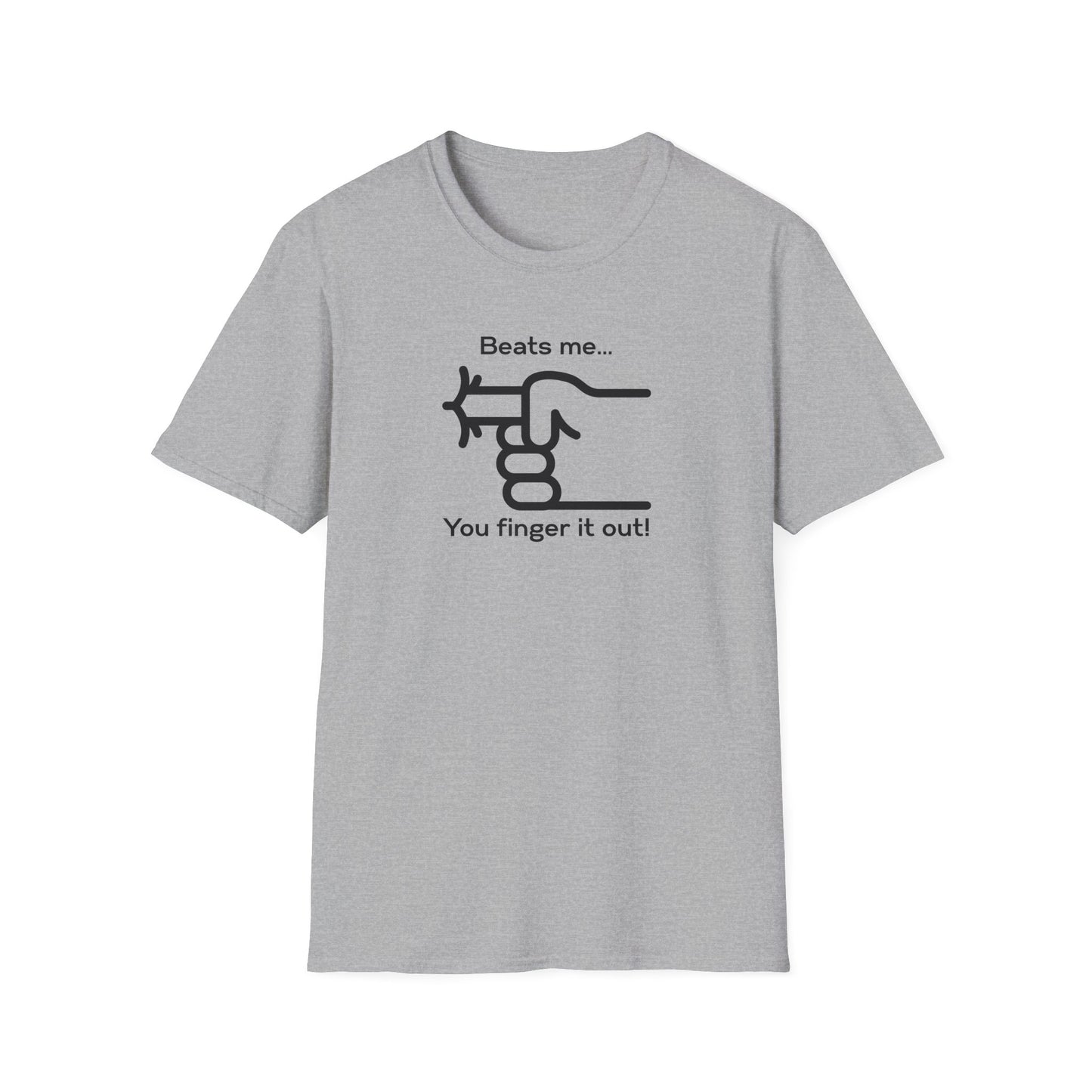 You Finger It Out Unisex Softstyle T-Shirt - Casual Comfort Tee, Everyday Wear, Gift for Friends, Birthday Present, Eco-Friendly Apparel