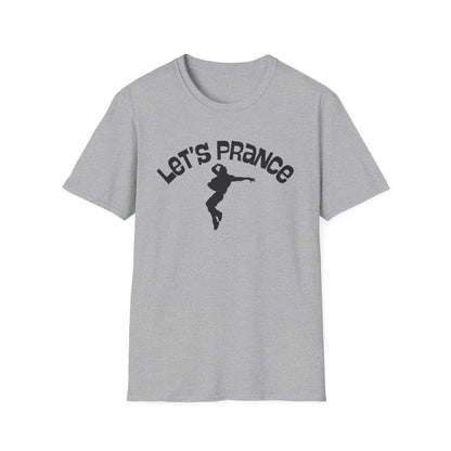 Let's Prance T‑Shirt — Funny Dance Silhouette Graphic Tee