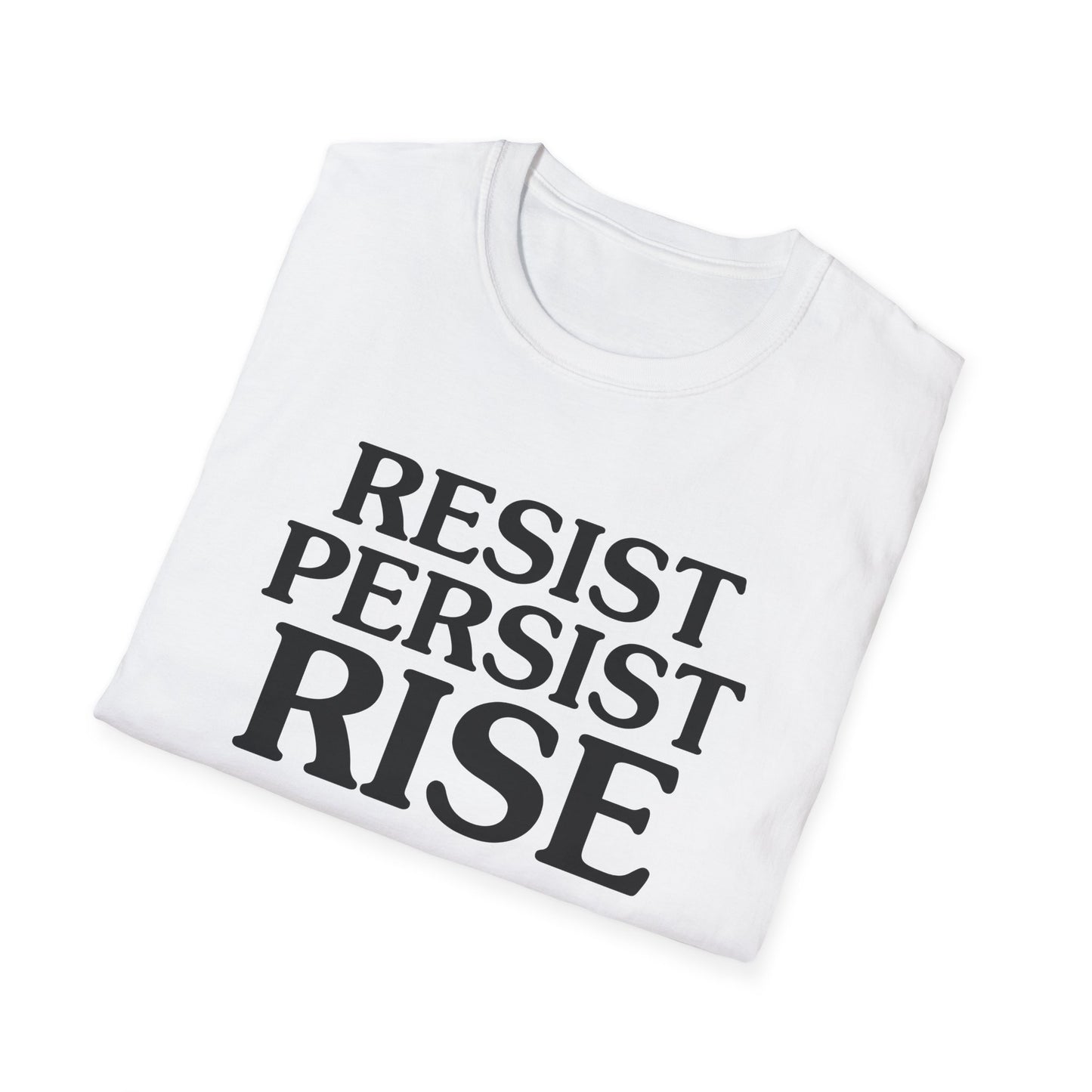 Resist Persist Rise Inspirational Unisex T-Shirt, Motivational Tee, Empowerment Shirt, Gift for Activists, Casual Wear