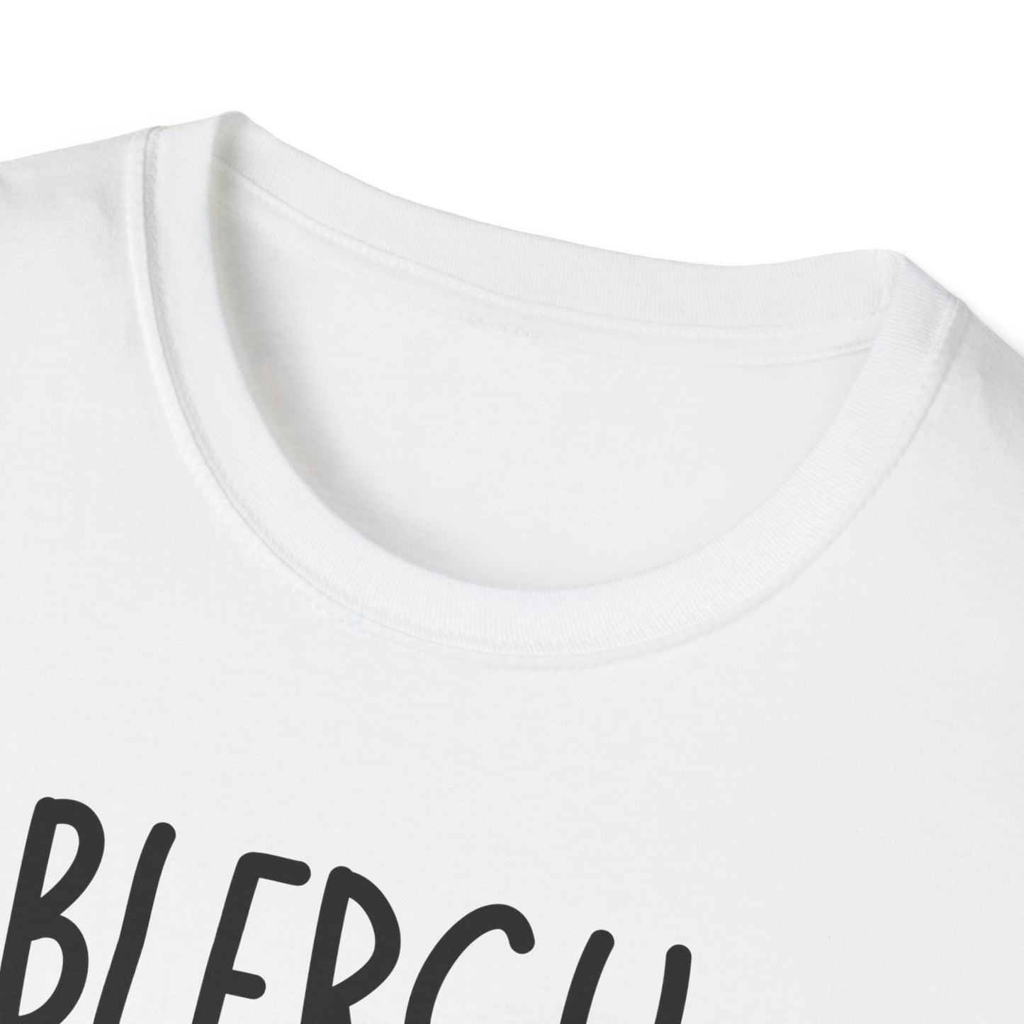 Blergh. Unisex Softstyle T-Shirt - Casual Wear, Funny T-Shirt, Gift for Friends, Relaxed Fit, Everyday Comfort