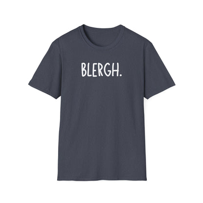 Blergh. Unisex Softstyle T-Shirt - Casual Wear, Funny T-Shirt, Gift for Friends, Relaxed Fit, Everyday Comfort