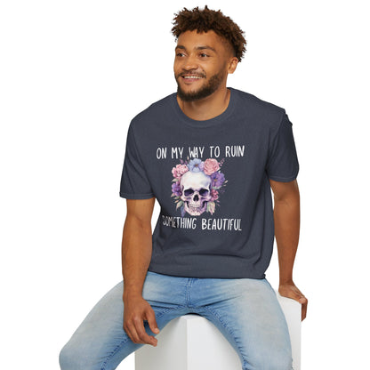Skull Floral T-Shirt - On My Way to Ruin Something Beautiful, Boho Chic Tee, Edgy Casual Wear, Perfect Gift for Friends, Unique Graphic Tee