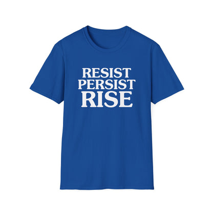 Resist Persist Rise Inspirational Unisex T-Shirt, Motivational Tee, Empowerment Shirt, Gift for Activists, Casual Wear