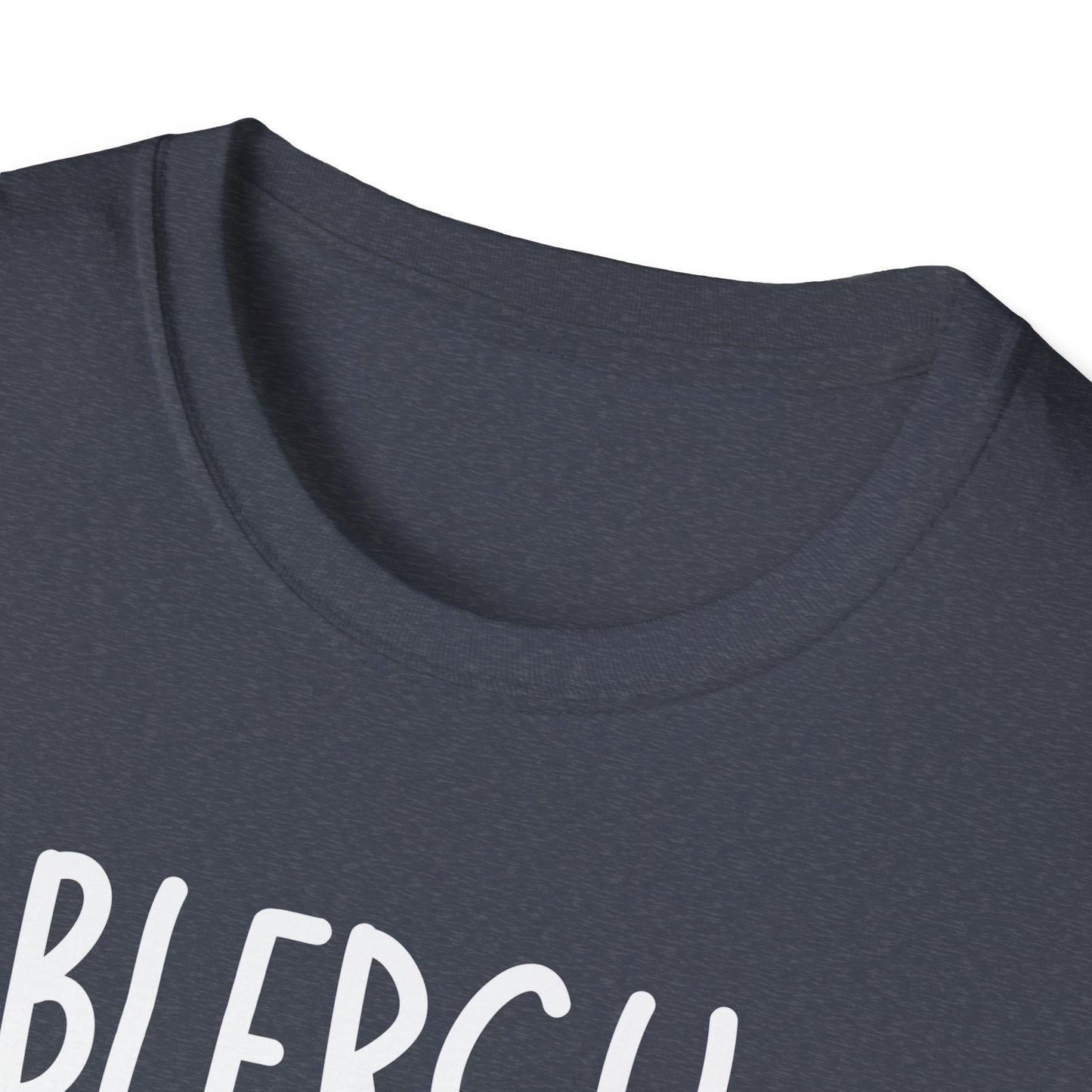 Blergh. Unisex Softstyle T-Shirt - Casual Wear, Funny T-Shirt, Gift for Friends, Relaxed Fit, Everyday Comfort