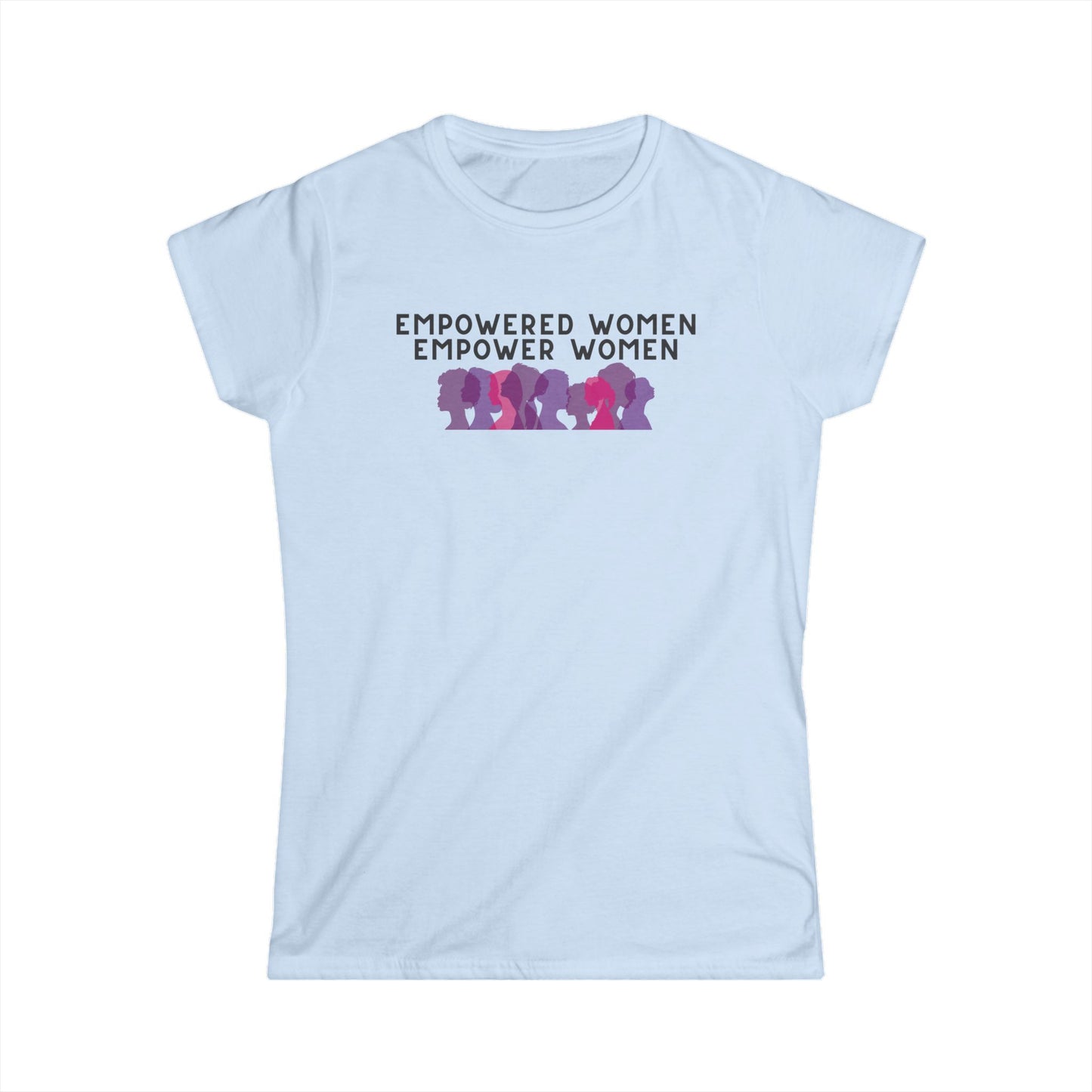 Empowered Women Empower Women T-Shirt — Feminist Unity Graphic Tee