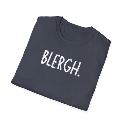Blergh. Unisex Softstyle T-Shirt - Casual Wear, Funny T-Shirt, Gift for Friends, Relaxed Fit, Everyday Comfort