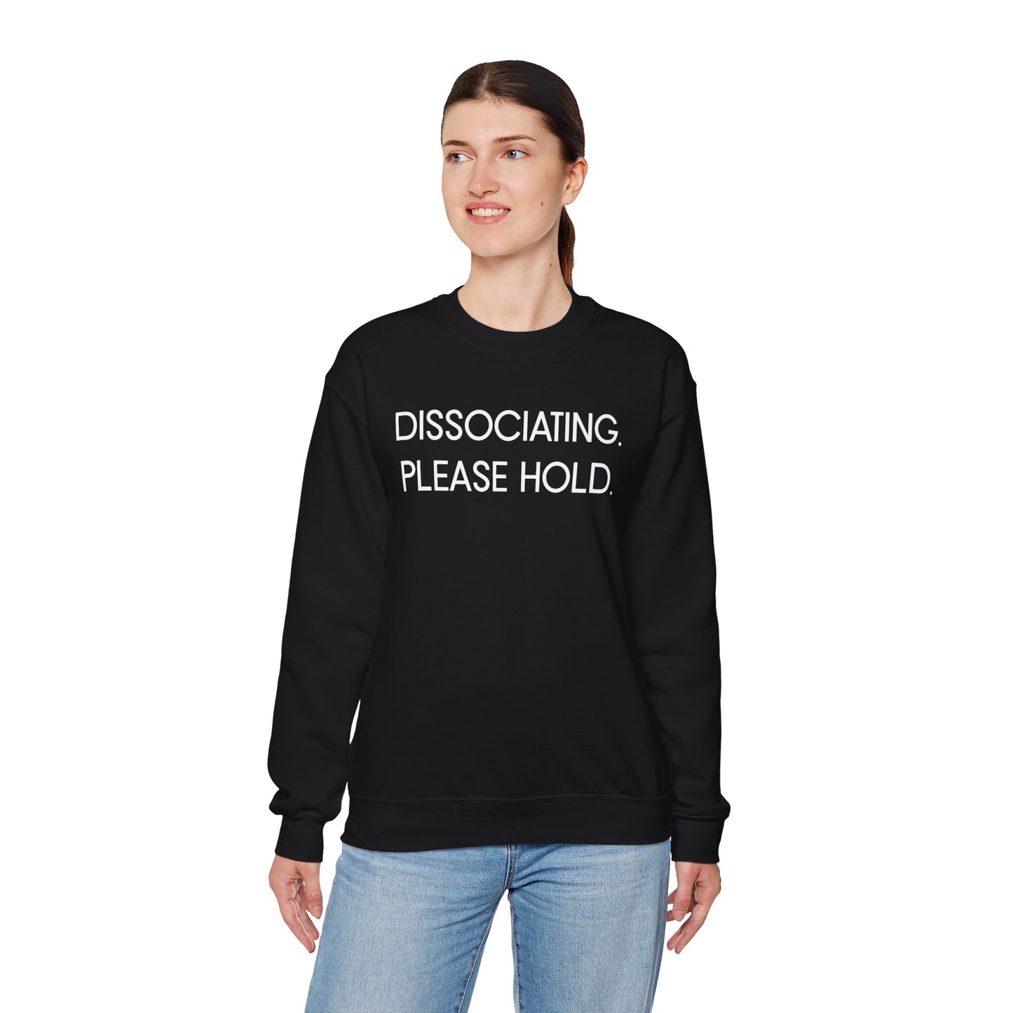 "Dissociating, Please Hold" Minimal Mental Health Statement Crewneck Sweatshirt