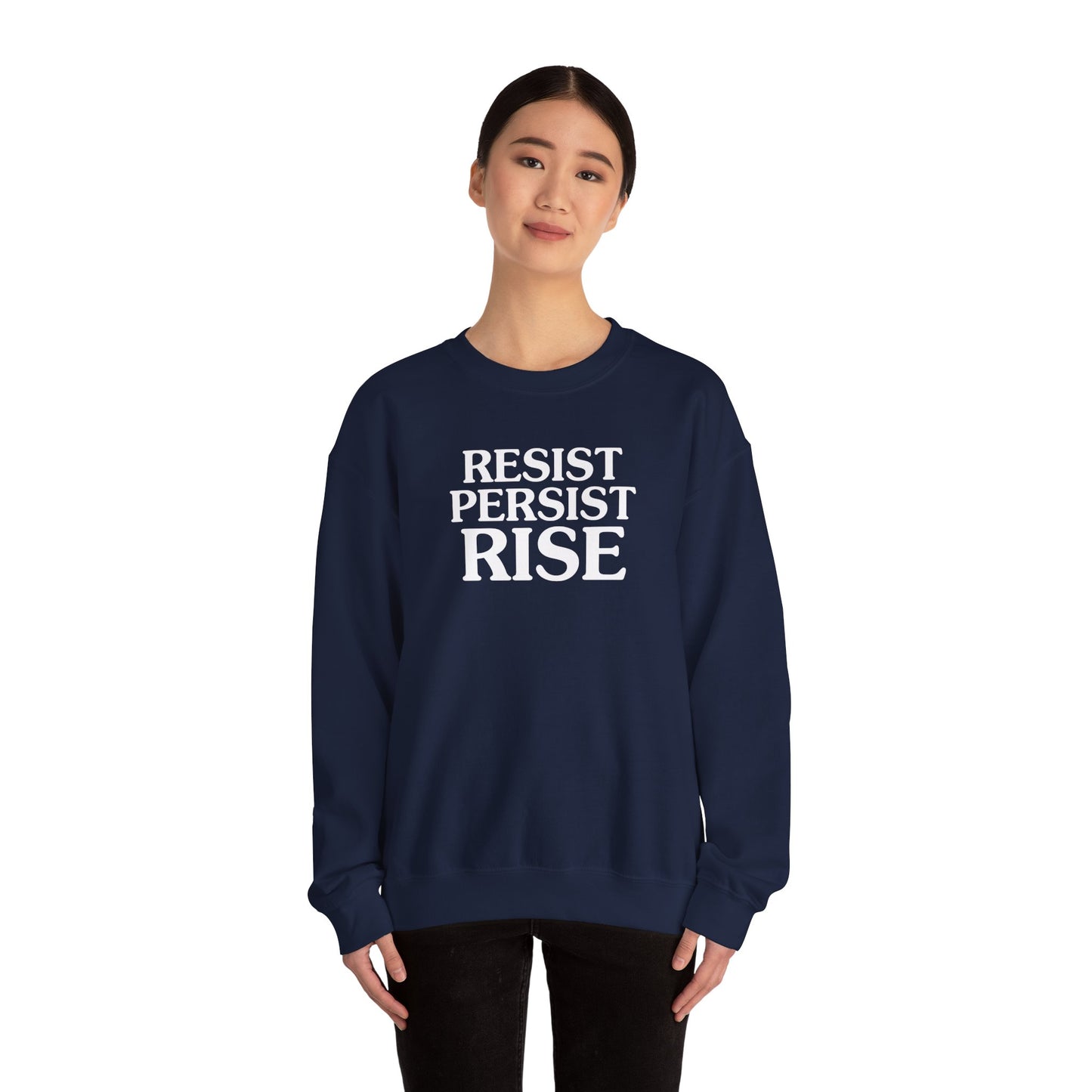 Resist Persist Rise Inspirational Crewneck Sweatshirt | Motivational Apparel for Activists, Gift for Friends, Cozy Everyday Wear, Perfect for Every Occasion