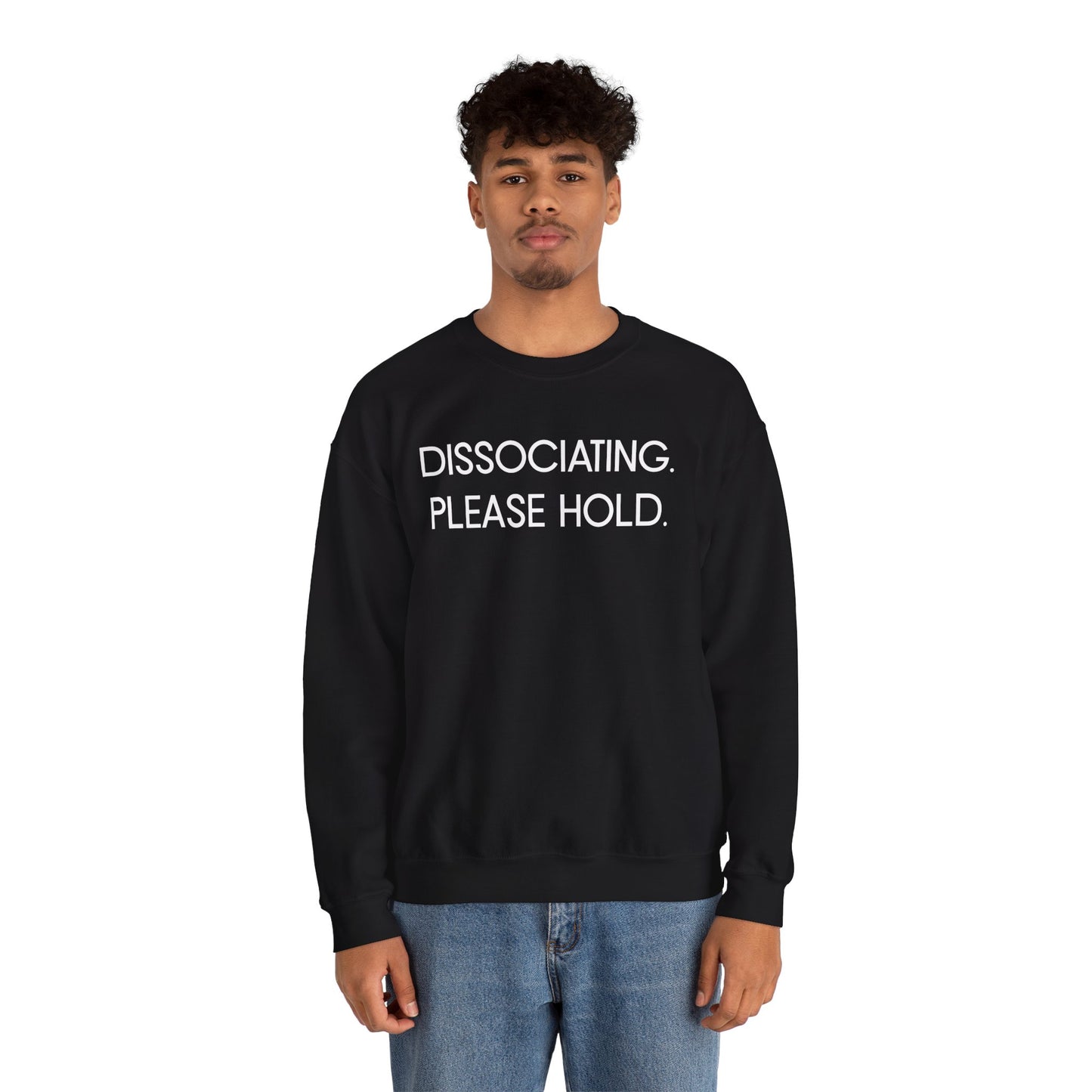 "Dissociating, Please Hold" Minimal Mental Health Statement Crewneck Sweatshirt
