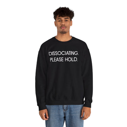 "Dissociating, Please Hold" Minimal Mental Health Statement Crewneck Sweatshirt