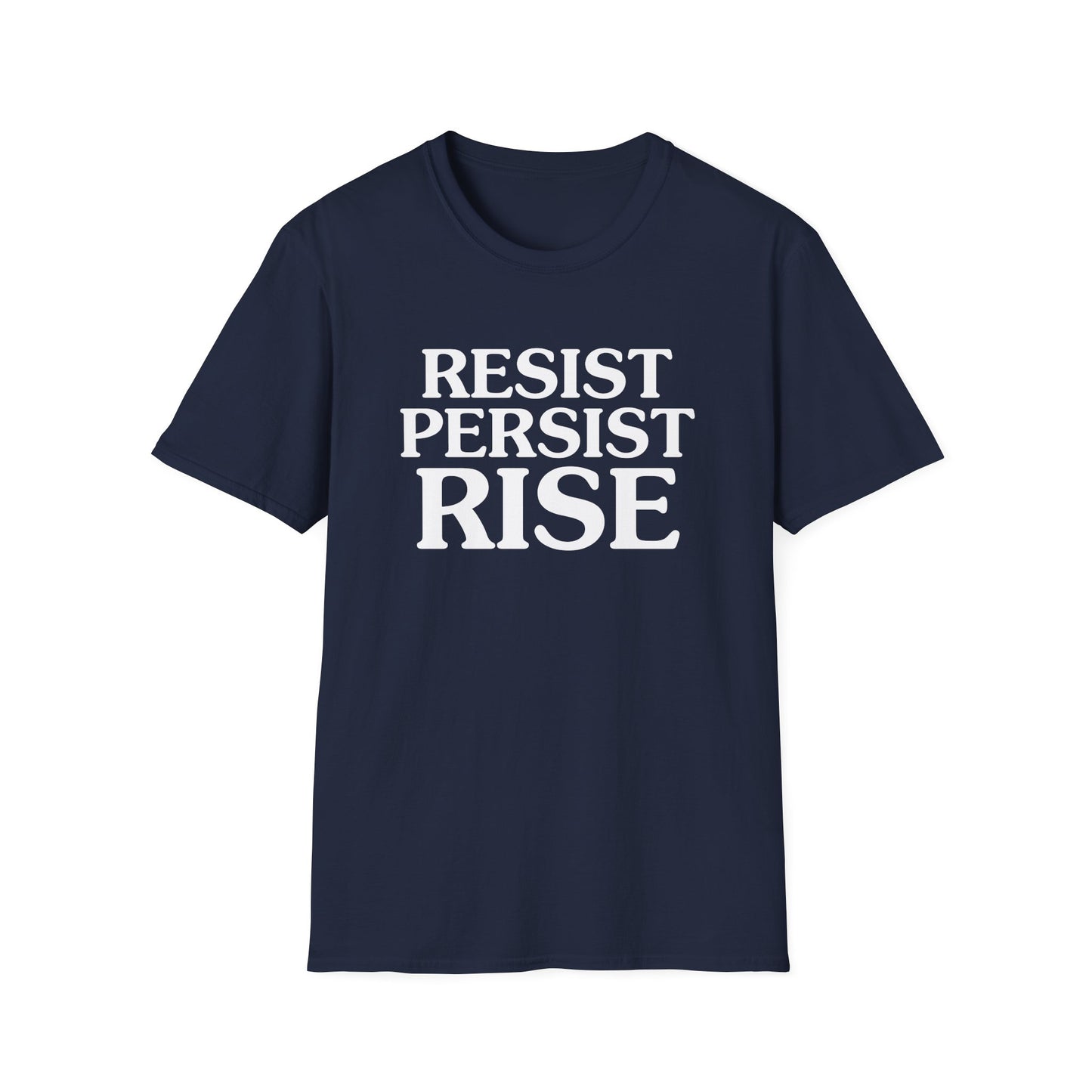 Resist Persist Rise Inspirational Unisex T-Shirt, Motivational Tee, Empowerment Shirt, Gift for Activists, Casual Wear