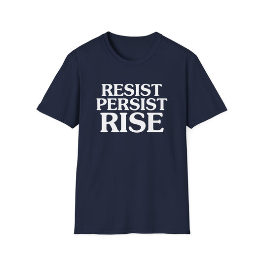 Resist Persist Rise Inspirational Unisex T-Shirt, Motivational Tee, Empowerment Shirt, Gift for Activists, Casual Wear