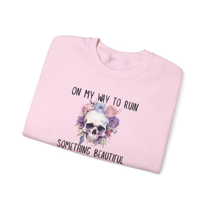 Gothic Floral Sweatshirt - On My Way to Ruin Something Beautiful, Cozy Crewneck Top, Cute Gift for Halloween, Unique Apparel, Unisex Fashion