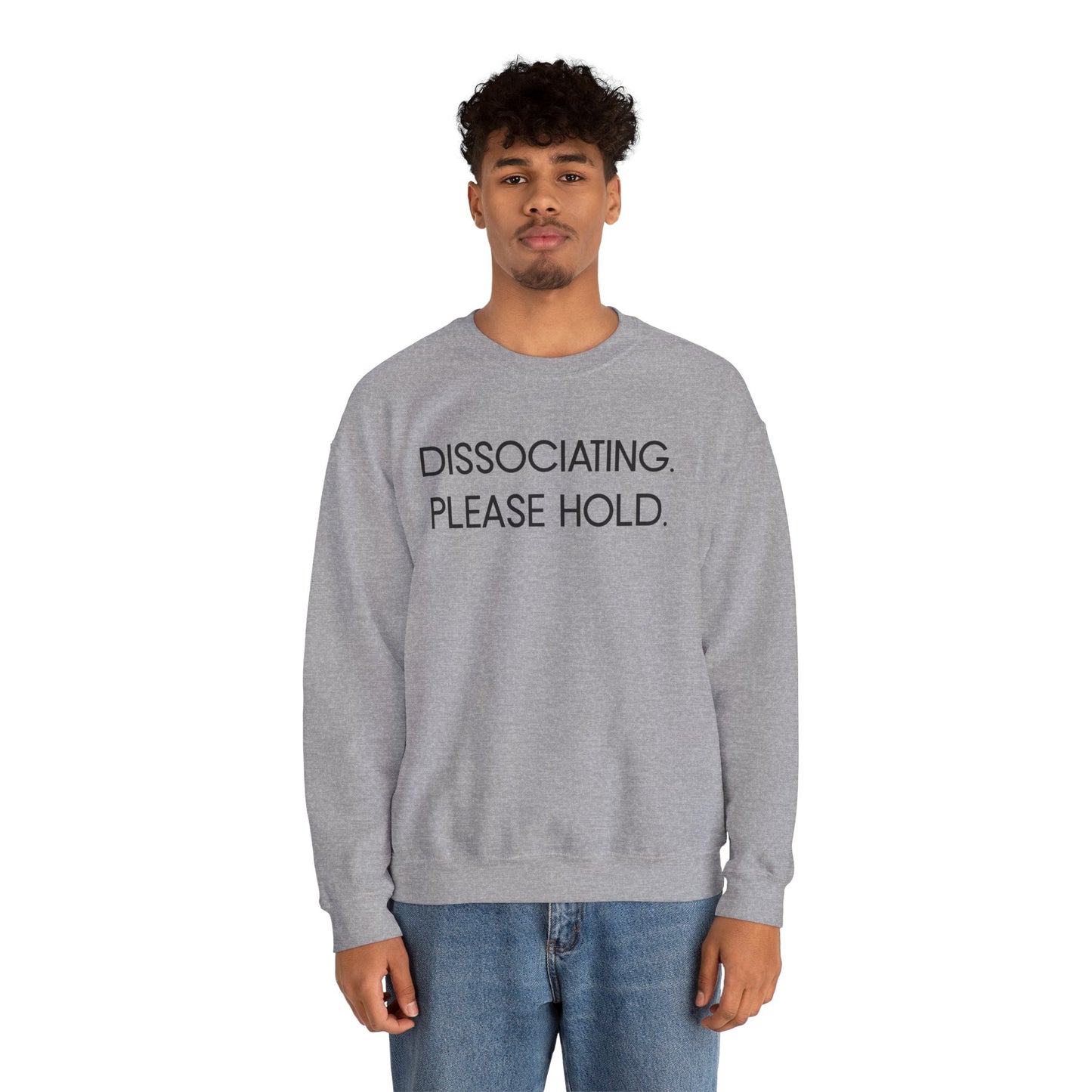 "Dissociating, Please Hold" Minimal Mental Health Statement Crewneck Sweatshirt