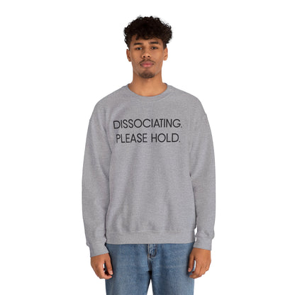 "Dissociating, Please Hold" Minimal Mental Health Statement Crewneck Sweatshirt