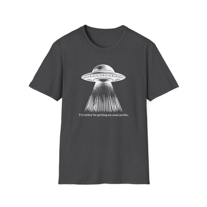 Anal Probe Unisex Alien Humor T-Shirt | Quirky Graphic Tee for Sci-Fi Lovers, UFO Enthusiasts, Funny Quote Shirt