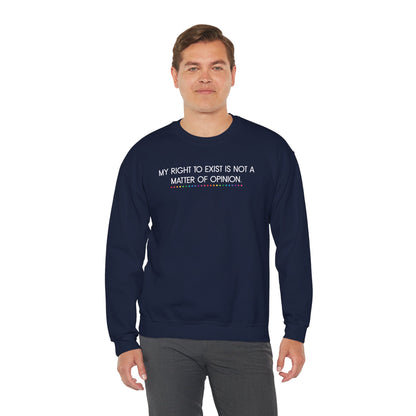 My Right to Exist Statement Crewneck Sweatshirt - Unisex Heavy Blend, Statement Apparel, Social Justice Fashion, Gift for Activists, Comfortable Casual Wear