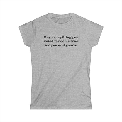 May it come true for you Women's Tee, Vote Motivation Shirt, Casual Graphic Top, Gift for Activists, Positive Quote T-Shirt