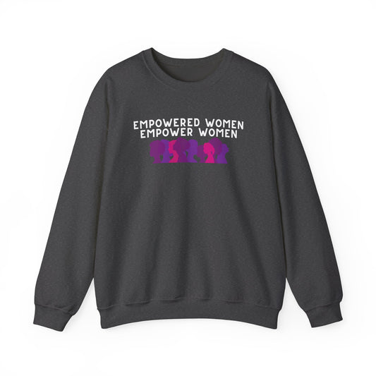 Empowered Women Empower Women Crewneck Sweatshirt