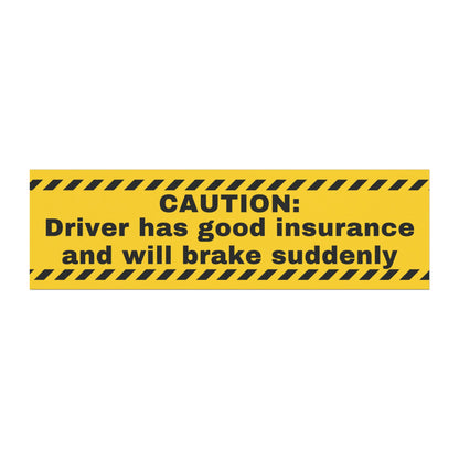 Caution Driver Has Good Insurance Magnet - Funny Car Accessory