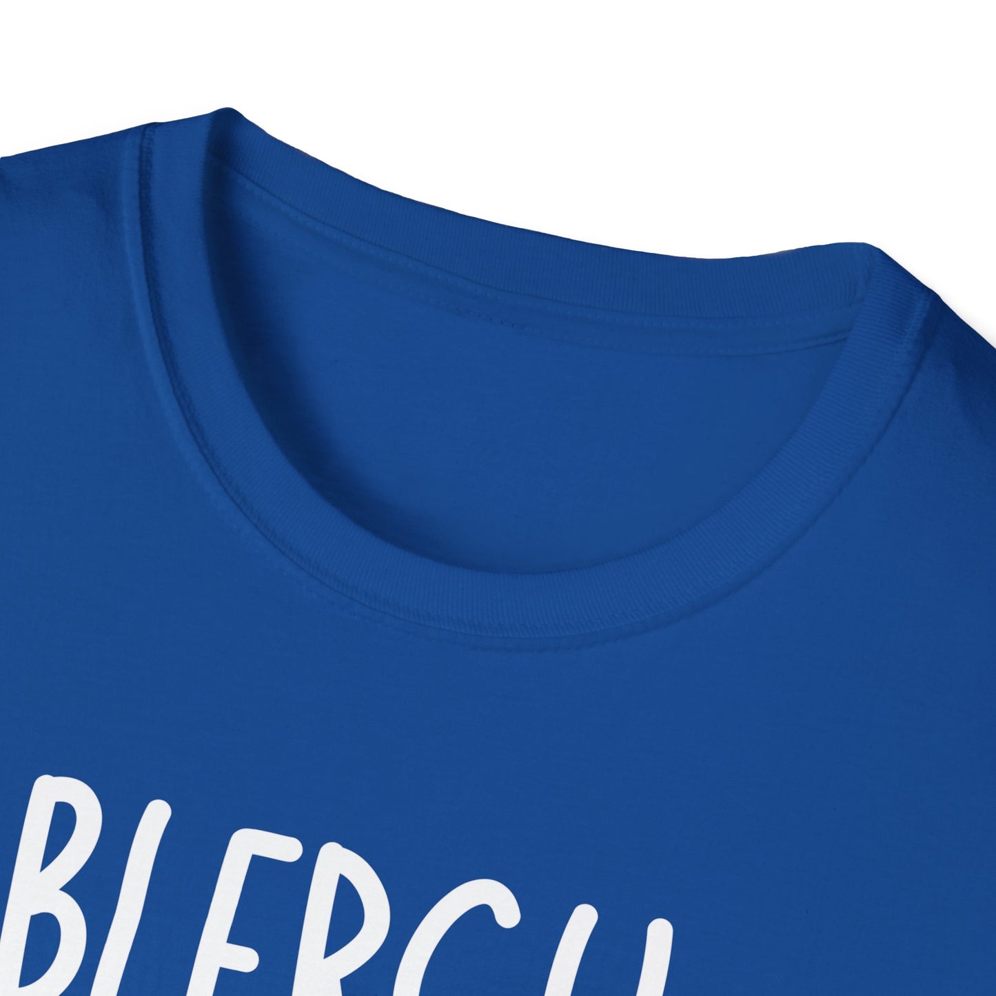 Blergh. Unisex Softstyle T-Shirt - Casual Wear, Funny T-Shirt, Gift for Friends, Relaxed Fit, Everyday Comfort
