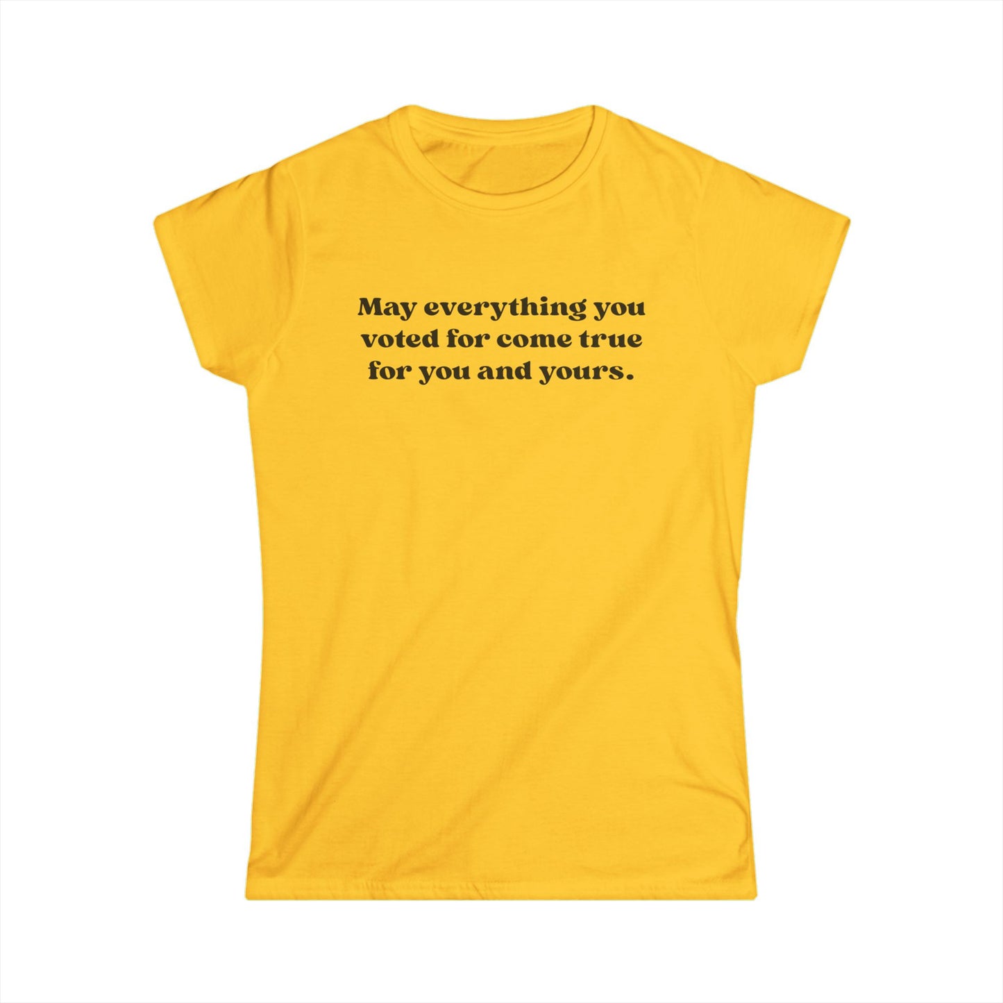May it come true for you Women's Tee, Vote Motivation Shirt, Casual Graphic Top, Gift for Activists, Positive Quote T-Shirt