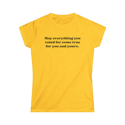 May it come true for you Women's Tee, Vote Motivation Shirt, Casual Graphic Top, Gift for Activists, Positive Quote T-Shirt