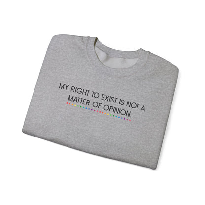 My Right to Exist Statement Crewneck Sweatshirt - Unisex Heavy Blend, Statement Apparel, Social Justice Fashion, Gift for Activists, Comfortable Casual Wear