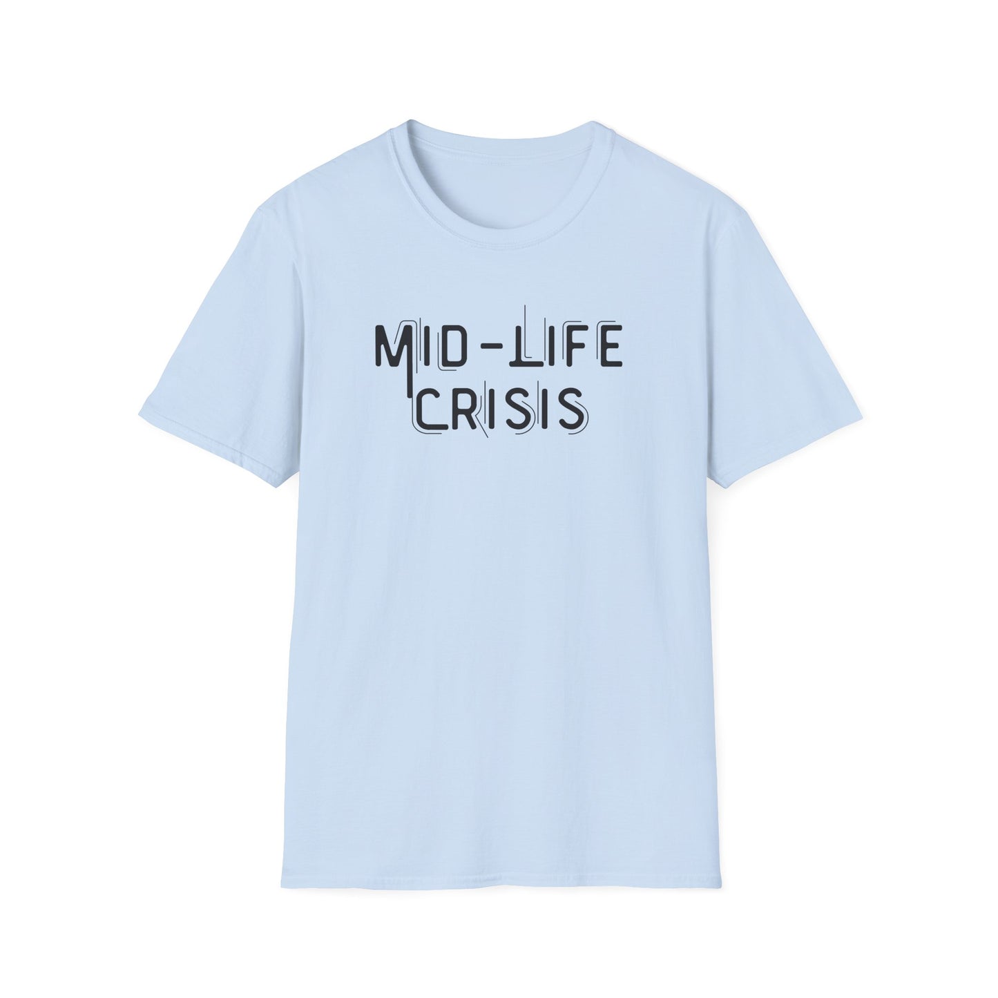 Mid-Life Crisis Unisex Softstyle T-Shirt, Funny Gift for Birthdays, Casual Wear, Humor Shirt, Great for Parties, Self-Care Tees