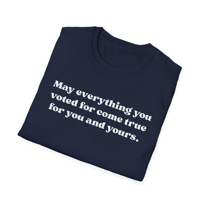 May it come true for you Unisex Softstyle T-Shirt, Comfortable Graphic Tee, Voter Empowerment Shirt, Casual Wear, Gift for Activists, [...]