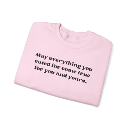 May Everything You Voted For Crewneck, Gift for Her/Him, Cozy Lounge, Positive Quote Apparel