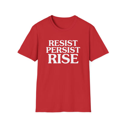 Resist Persist Rise Inspirational Unisex T-Shirt, Motivational Tee, Empowerment Shirt, Gift for Activists, Casual Wear