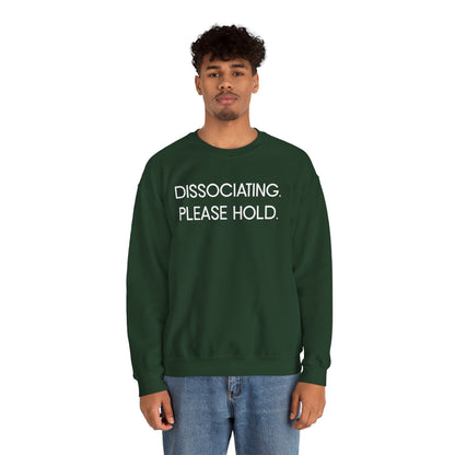 "Dissociating, Please Hold" Minimal Mental Health Statement Crewneck Sweatshirt