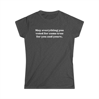 May it come true for you Women's Tee, Vote Motivation Shirt, Casual Graphic Top, Gift for Activists, Positive Quote T-Shirt