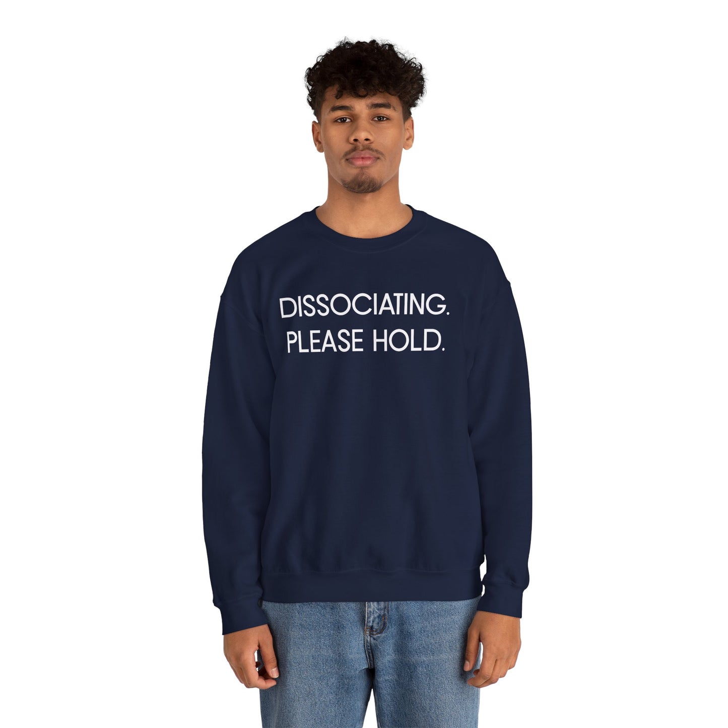 "Dissociating, Please Hold" Minimal Mental Health Statement Crewneck Sweatshirt