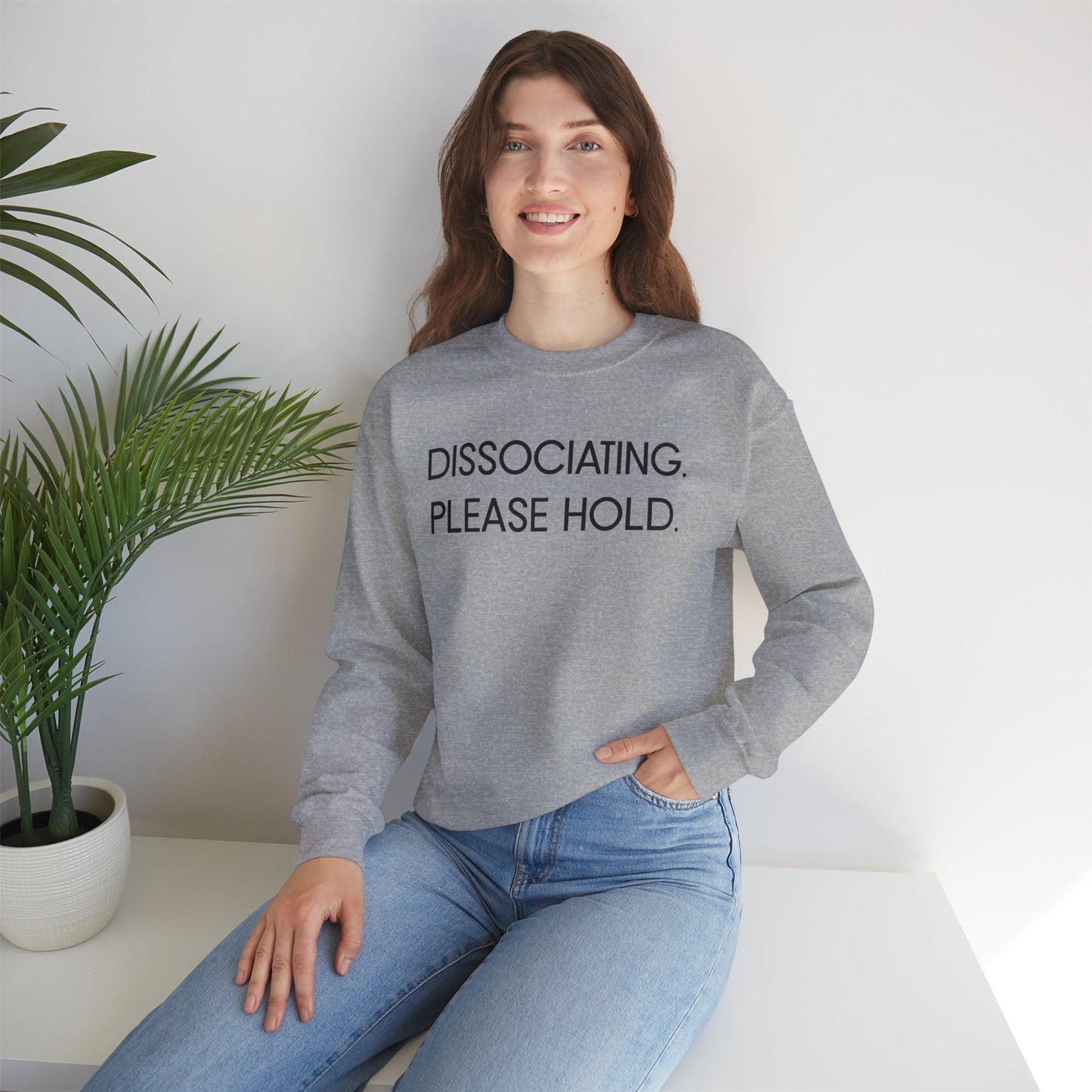 "Dissociating, Please Hold" Minimal Mental Health Statement Crewneck Sweatshirt