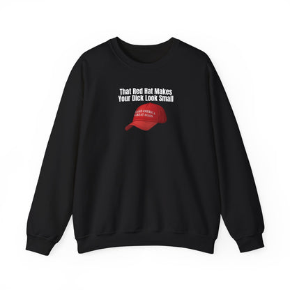 MAGA Hat = Small Dick Funny Unisex Crewneck Sweatshirt - "That Red Hat Makes Your Dick Look Small", Gift, Party Wear, Humor Sweatshirt, Casual Style, Unisex [...]