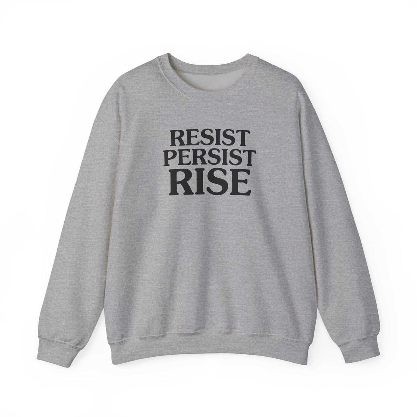 Resist Persist Rise Inspirational Crewneck Sweatshirt | Motivational Apparel for Activists, Gift for Friends, Cozy Everyday Wear, Perfect for Every Occasion