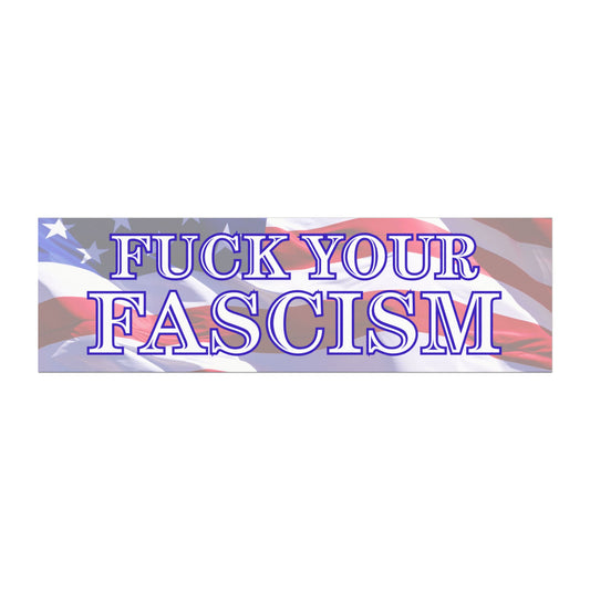 F* Your Fascism Car Magnet - Anti-Fascism, Car Accessories, Bumper Sticker, Vehicle Decoration, Gift for Activists